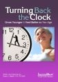 Turning Back the Clock - Grow Younger & Feel Better as you Age