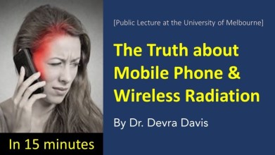 Cell Phone Damaging facts by Dr. Devra Davis PhD